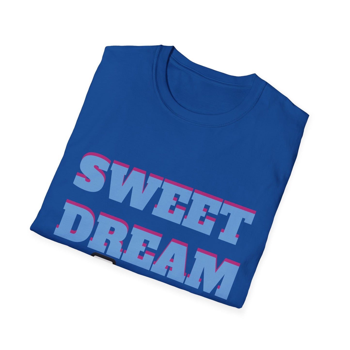 Sweet Dreams Unisex T-Shirt