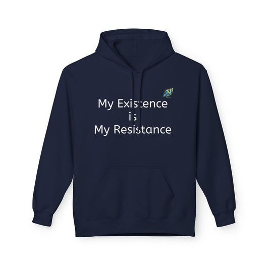 Empowering Fleece Hoodie - My Existence is My Resistance, Unisex Hoodie, Gift for Activists, Cozy Casual Wear, Inspirational Apparel