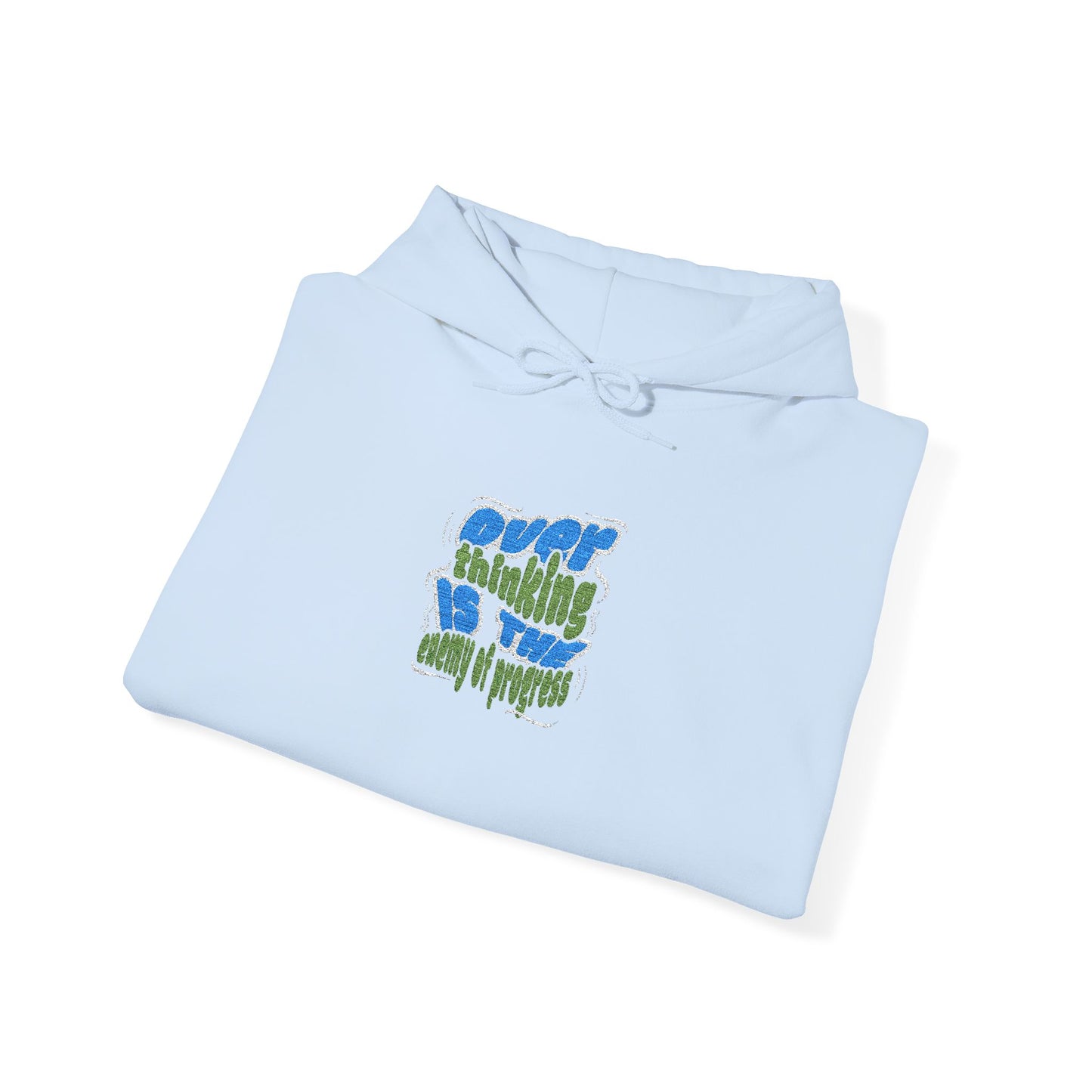 Hooded Sweatshirt - overthinking is the enemy of progress