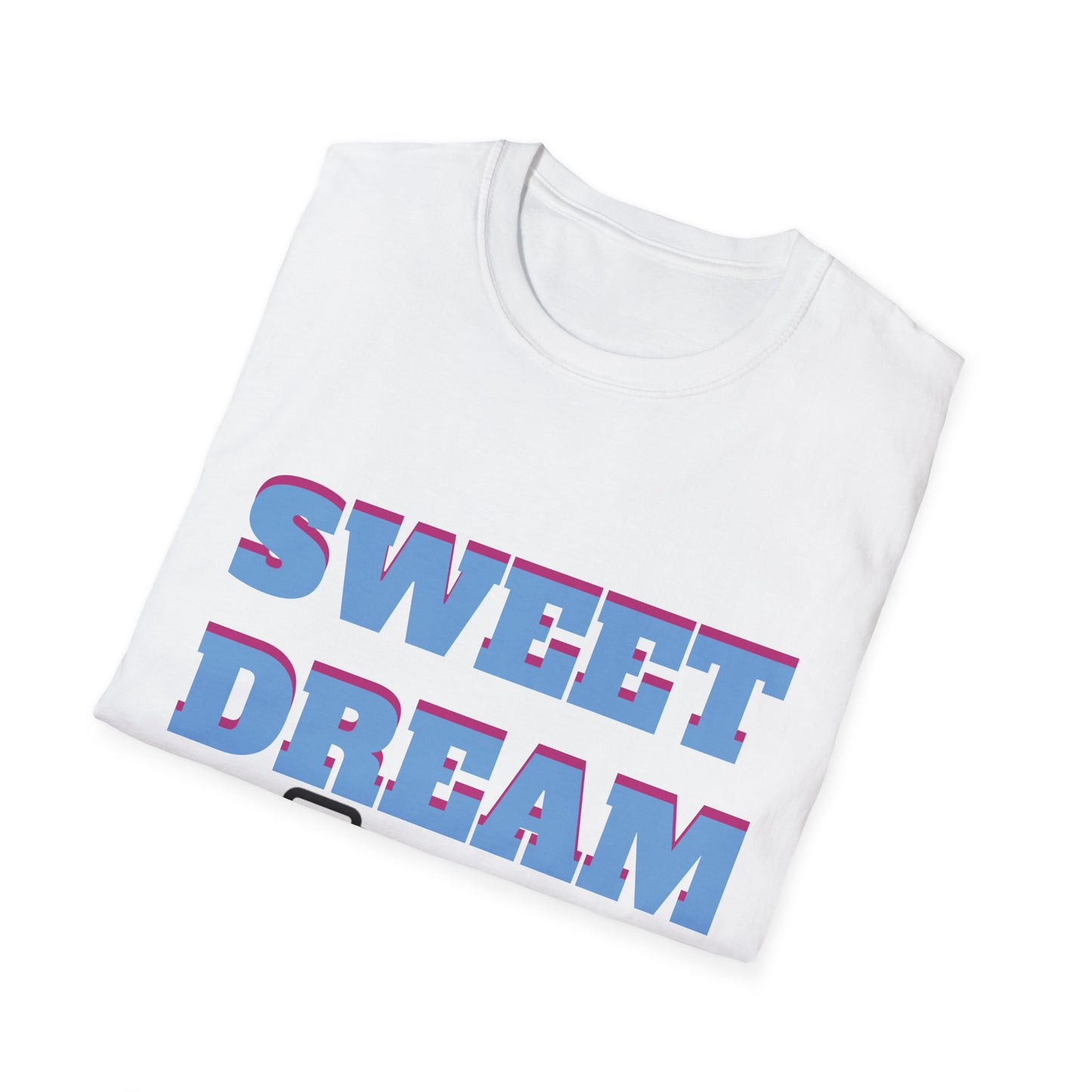 Sweet Dreams Unisex T-Shirt