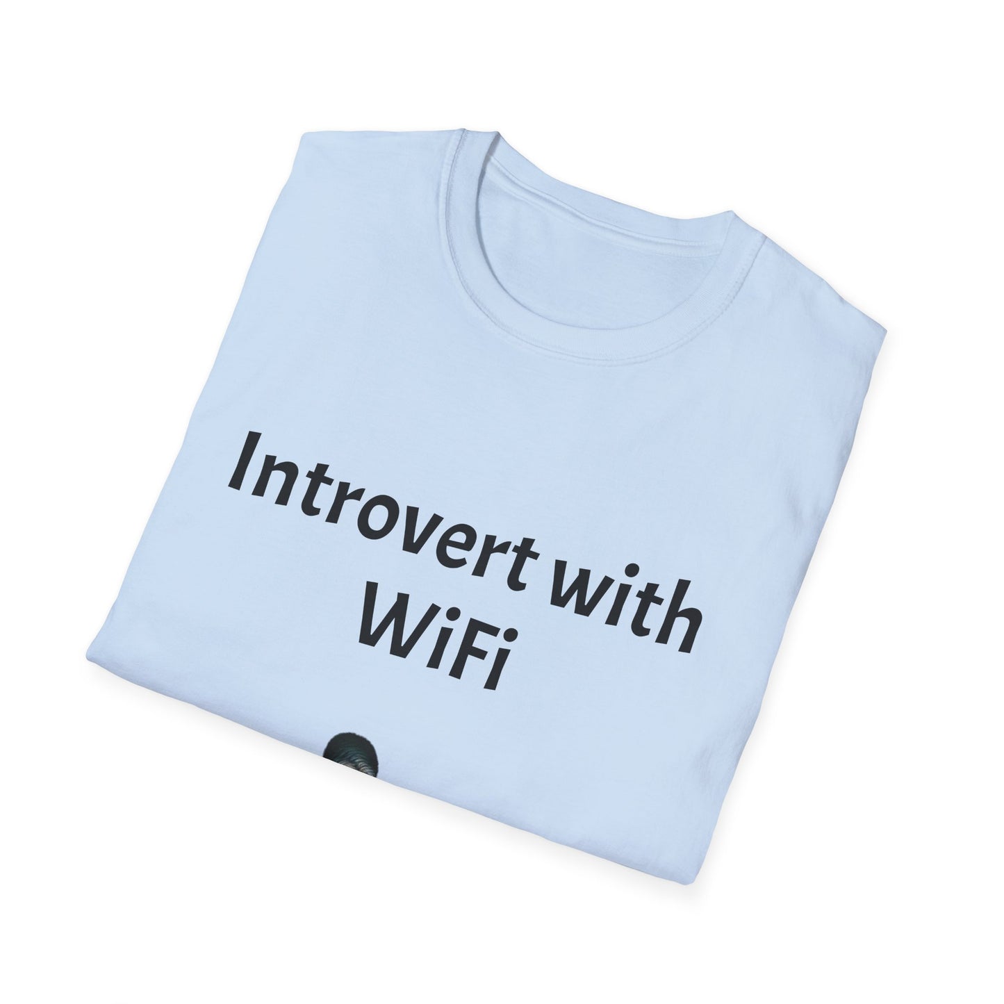 Unisex Introvert with WiFi T-Shirt - Cozy Gift for Introverts, Funny Quirky Tee for Homebodies, Perfect for Birthdays, Holidays, Casual Wear