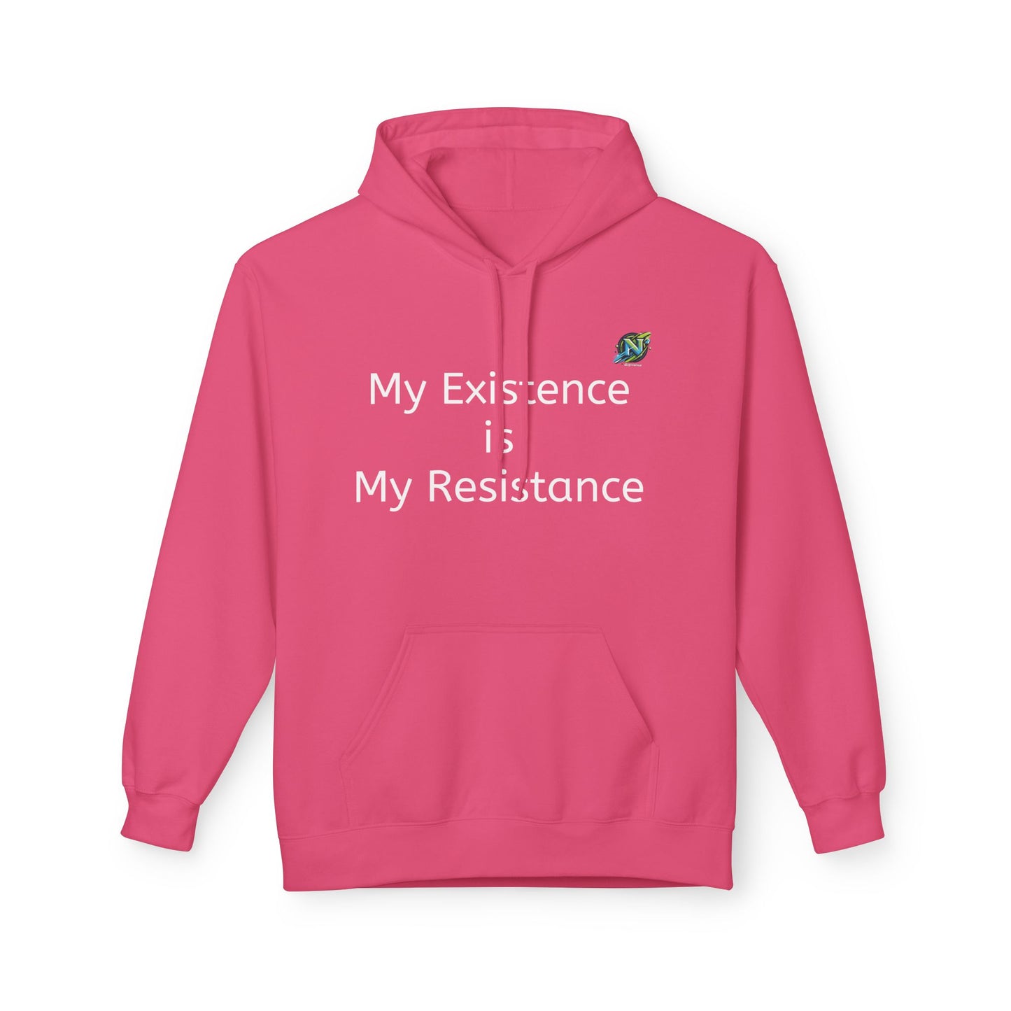Empowering Fleece Hoodie - My Existence is My Resistance, Unisex Hoodie, Gift for Activists, Cozy Casual Wear, Inspirational Apparel