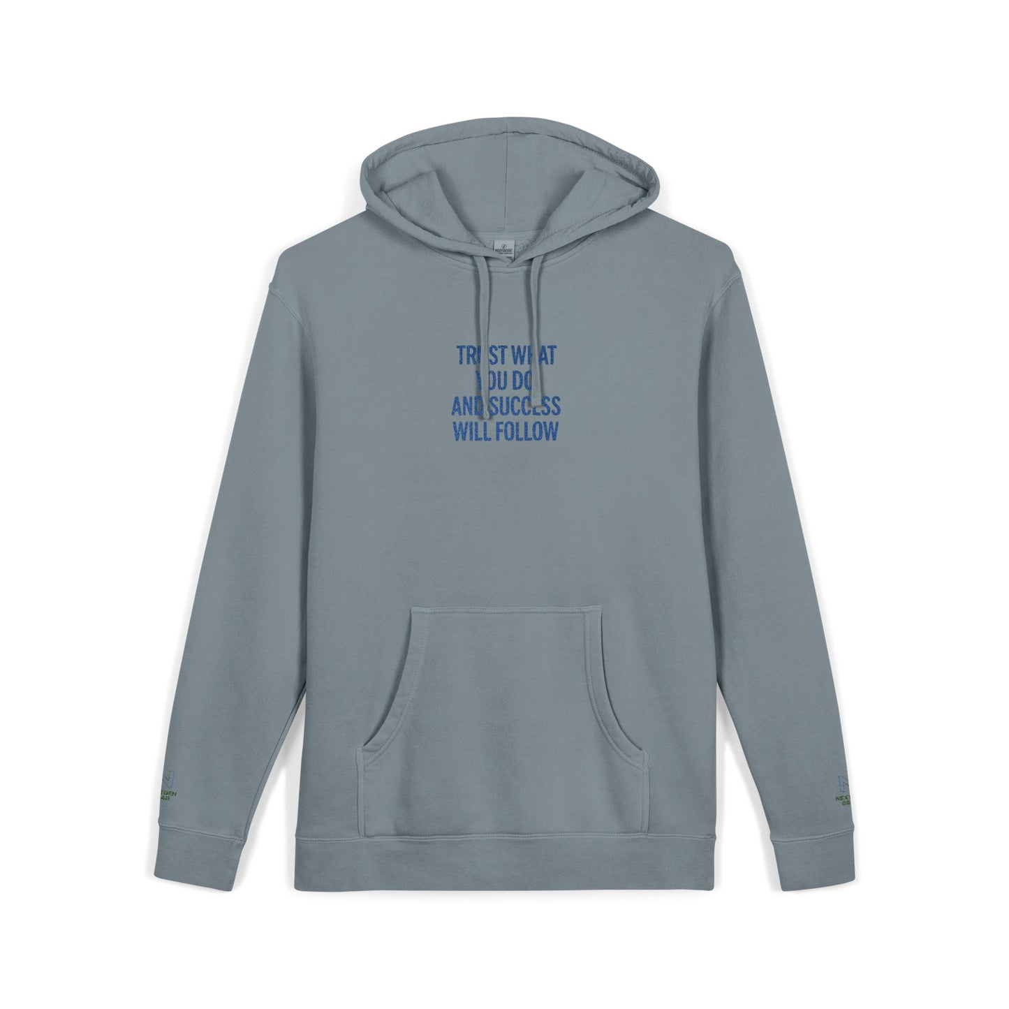 Inspirational Embroidered Hoodie, Trust What You Do Sweatshirt, Pigment-Dyed Relaxed Fit Clothing, Cozy Gift for Her/Him, Motivation Apparel