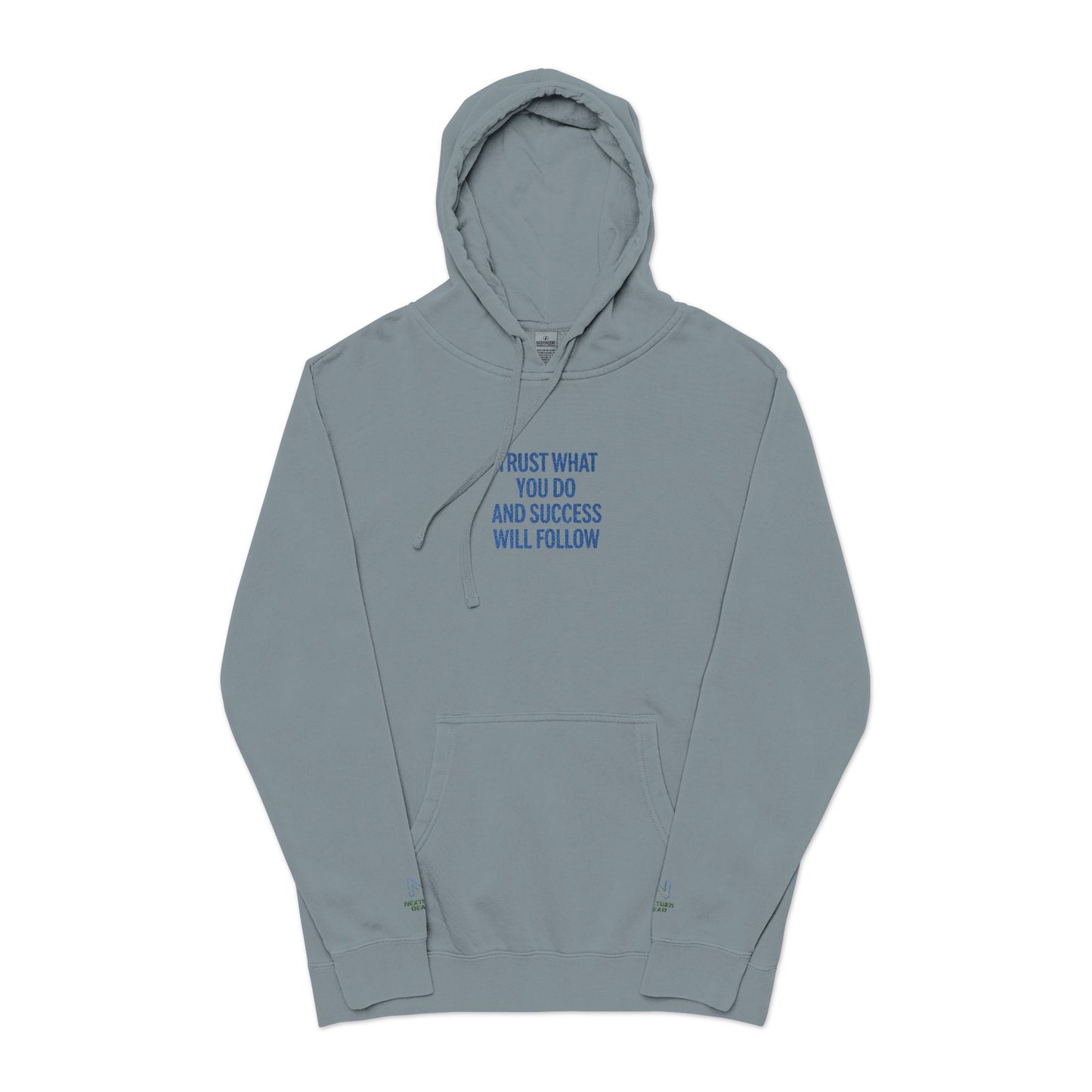 Inspirational Embroidered Hoodie, Trust What You Do Sweatshirt, Pigment-Dyed Relaxed Fit Clothing, Cozy Gift for Her/Him, Motivation Apparel