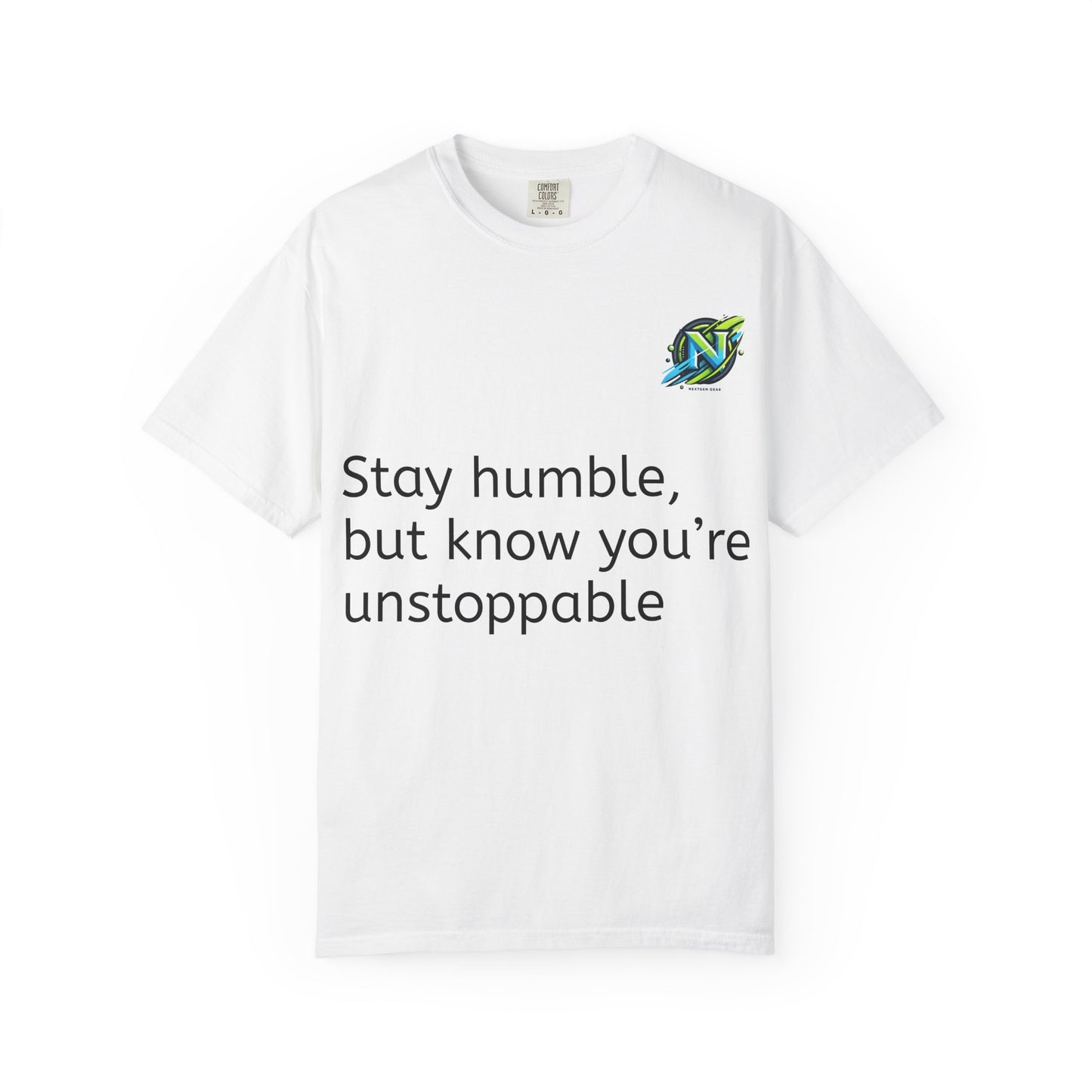 Unisex Inspirational T-Shirt, Motivational Gift, Stay Humble Tee, Positive Affirmation Shirt, Casual Everyday Wear, Unstoppable Style