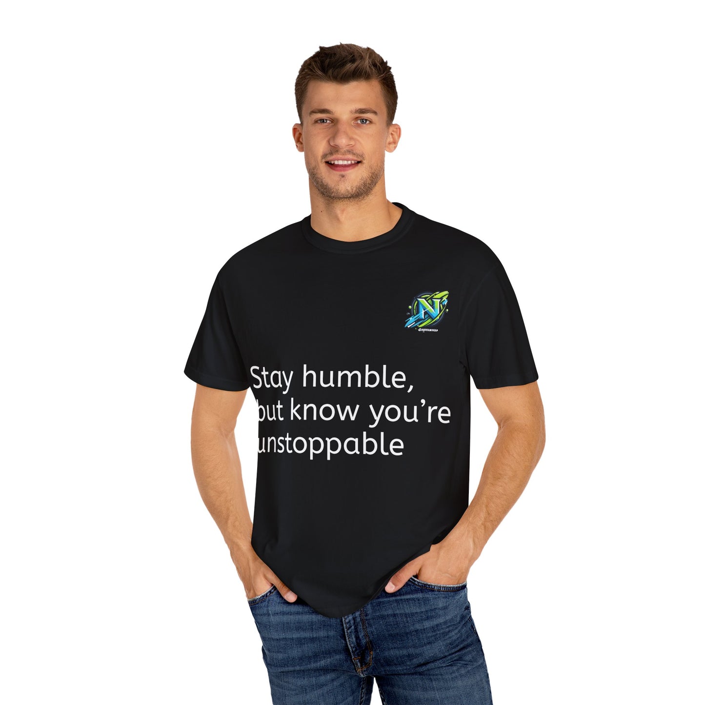 Unisex Inspirational T-Shirt, Motivational Gift, Stay Humble Tee, Positive Affirmation Shirt, Casual Everyday Wear, Unstoppable Style
