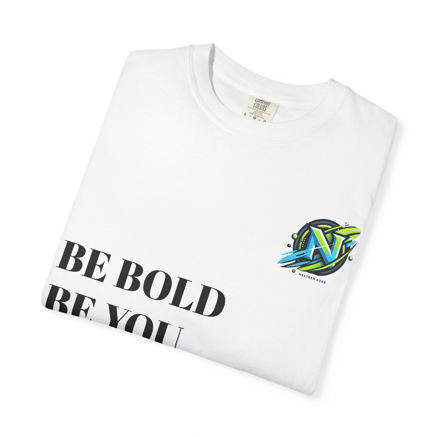 Be Bold. Be You, Be limitless T-shirt