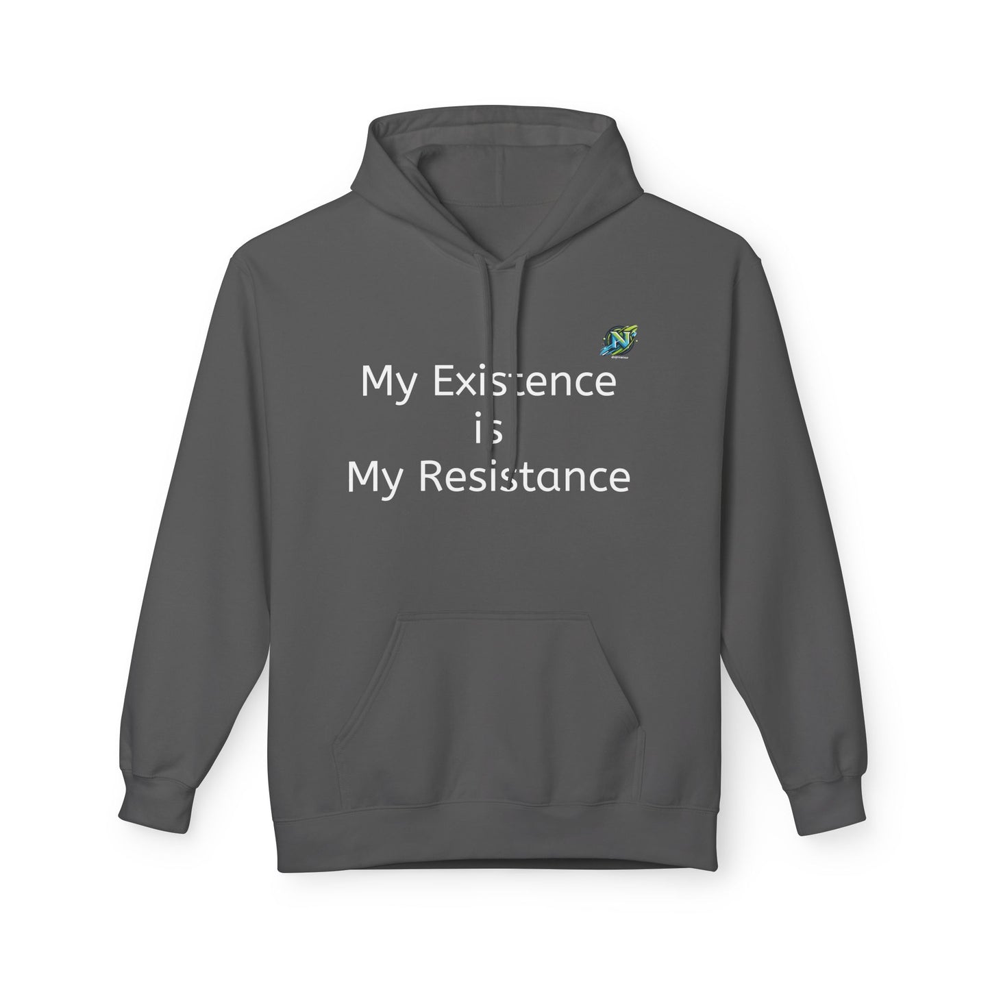 Empowering Fleece Hoodie - My Existence is My Resistance, Unisex Hoodie, Gift for Activists, Cozy Casual Wear, Inspirational Apparel