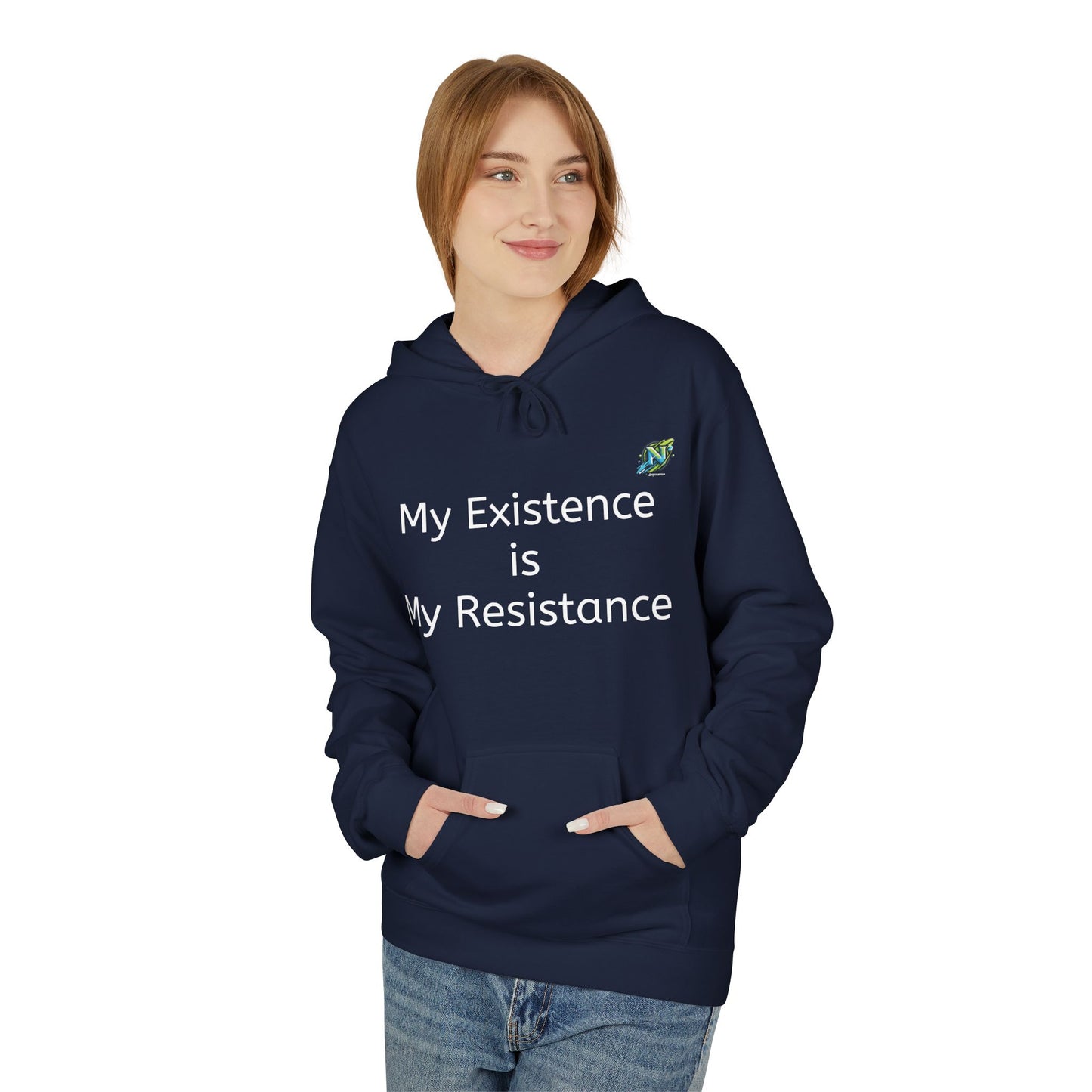Empowering Fleece Hoodie - My Existence is My Resistance, Unisex Hoodie, Gift for Activists, Cozy Casual Wear, Inspirational Apparel