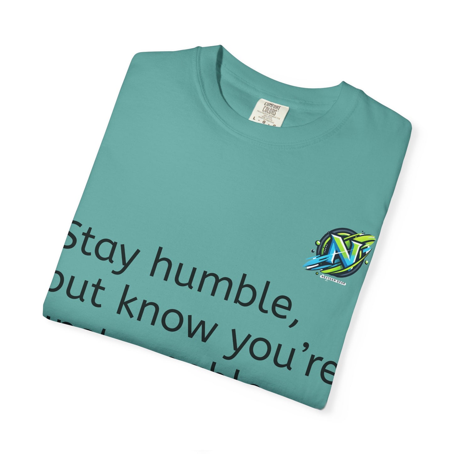Unisex Inspirational T-Shirt, Motivational Gift, Stay Humble Tee, Positive Affirmation Shirt, Casual Everyday Wear, Unstoppable Style