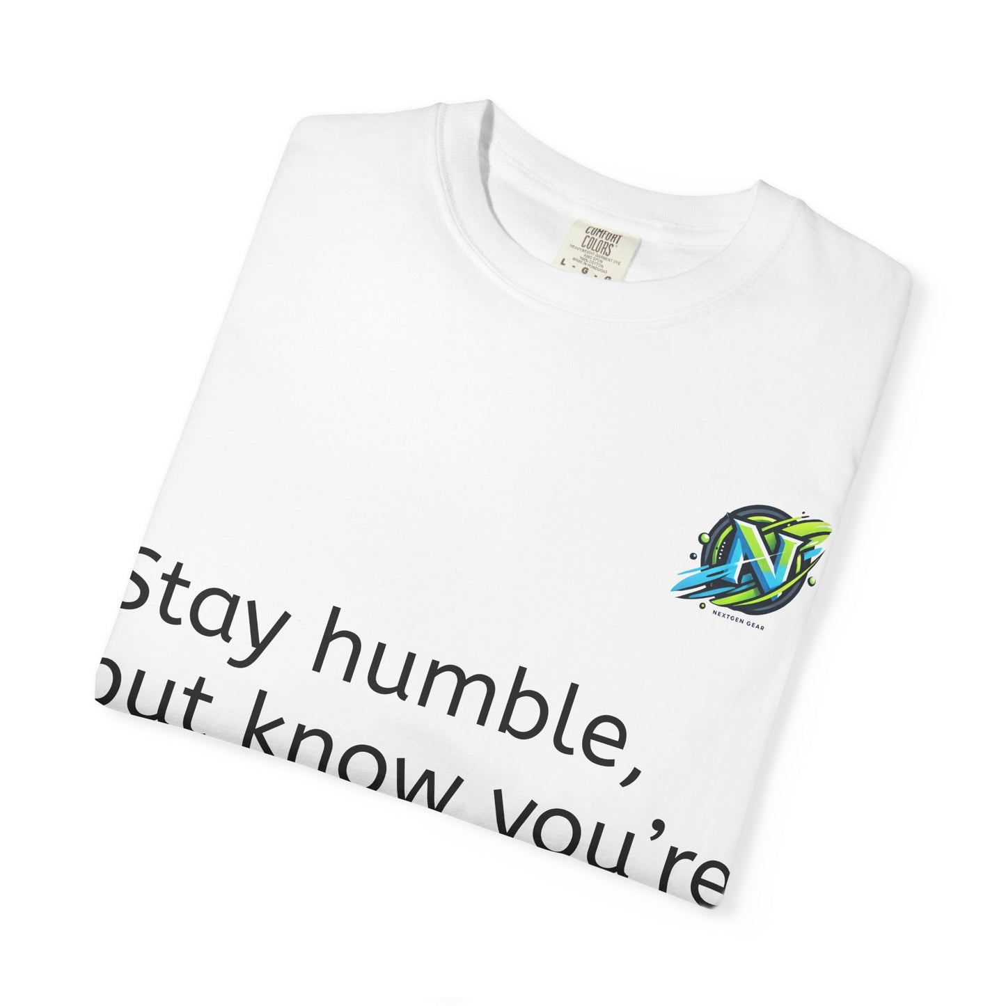 Unisex Inspirational T-Shirt, Motivational Gift, Stay Humble Tee, Positive Affirmation Shirt, Casual Everyday Wear, Unstoppable Style