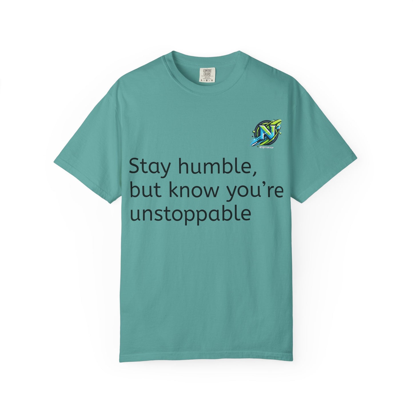 Unisex Inspirational T-Shirt, Motivational Gift, Stay Humble Tee, Positive Affirmation Shirt, Casual Everyday Wear, Unstoppable Style