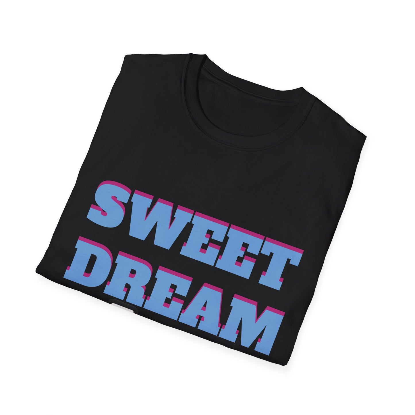 Sweet Dreams Unisex T-Shirt