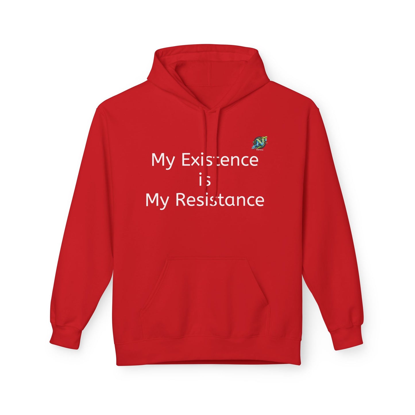 Empowering Fleece Hoodie - My Existence is My Resistance, Unisex Hoodie, Gift for Activists, Cozy Casual Wear, Inspirational Apparel