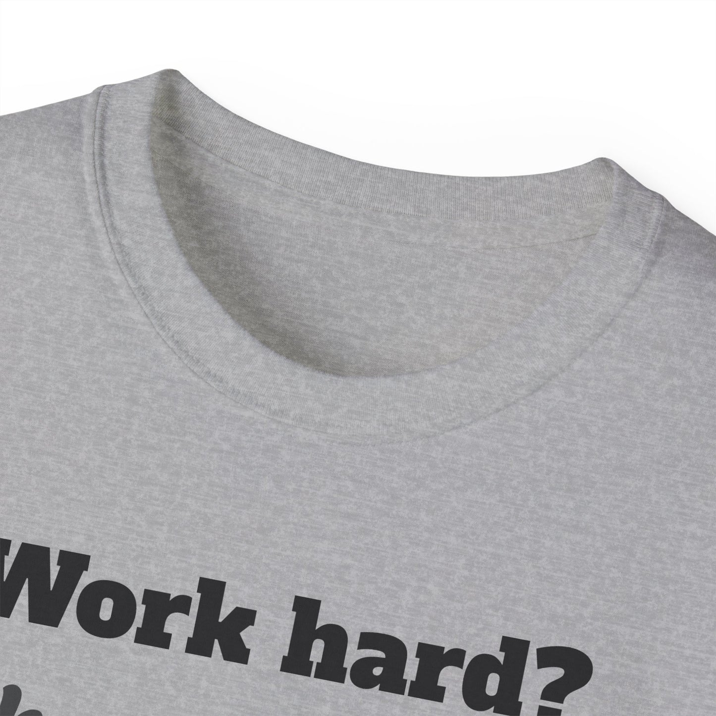 Funny Emotionally Unisex Cotton Tee, Work Hard Shirt, Casual Gift, Humorous Apparel, Laughs for Friends, Unique Graphic Tee