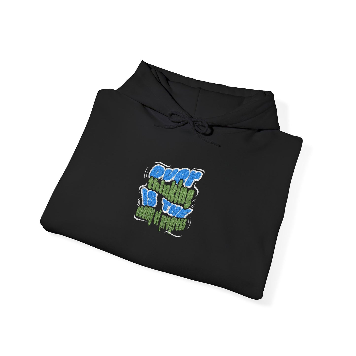Hooded Sweatshirt - overthinking is the enemy of progress
