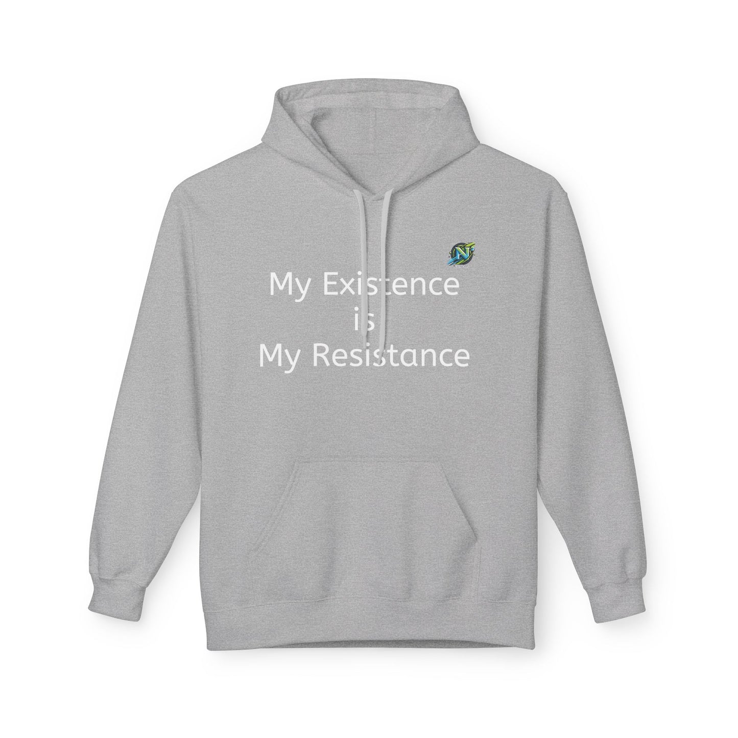 Empowering Fleece Hoodie - My Existence is My Resistance, Unisex Hoodie, Gift for Activists, Cozy Casual Wear, Inspirational Apparel