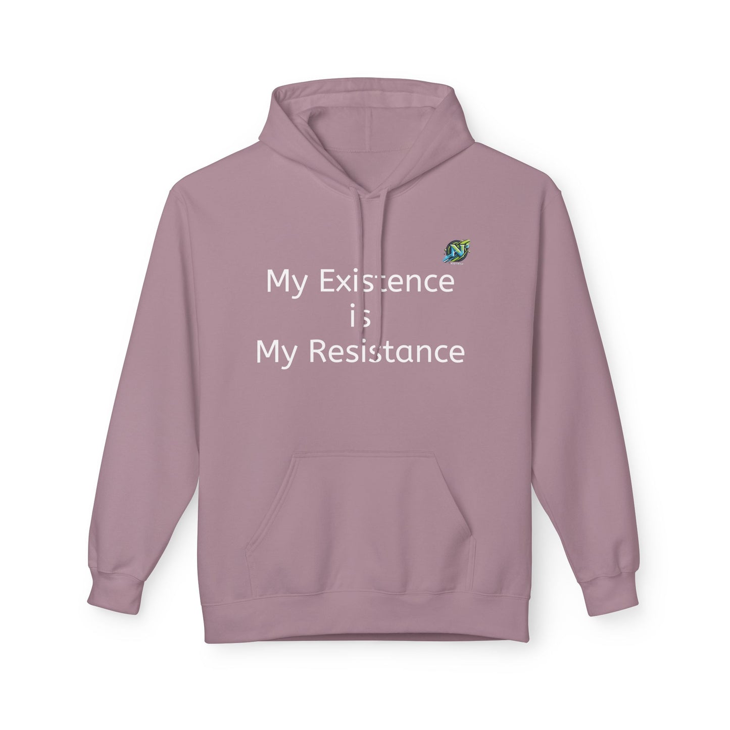 Empowering Fleece Hoodie - My Existence is My Resistance, Unisex Hoodie, Gift for Activists, Cozy Casual Wear, Inspirational Apparel
