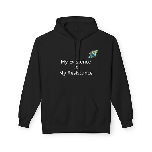 Empowering Fleece Hoodie - My Existence is My Resistance, Unisex Hoodie, Gift for Activists, Cozy Casual Wear, Inspirational Apparel