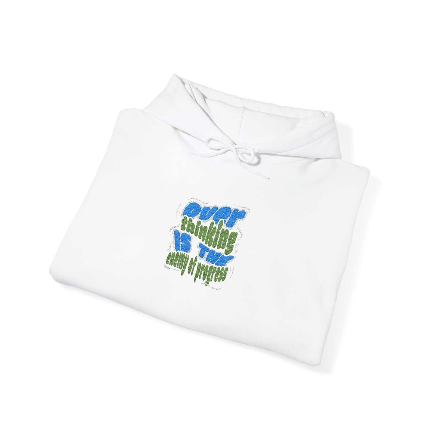 Hooded Sweatshirt - overthinking is the enemy of progress