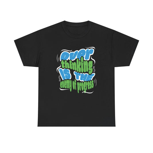 Overthinking Enemy of Progress Tee