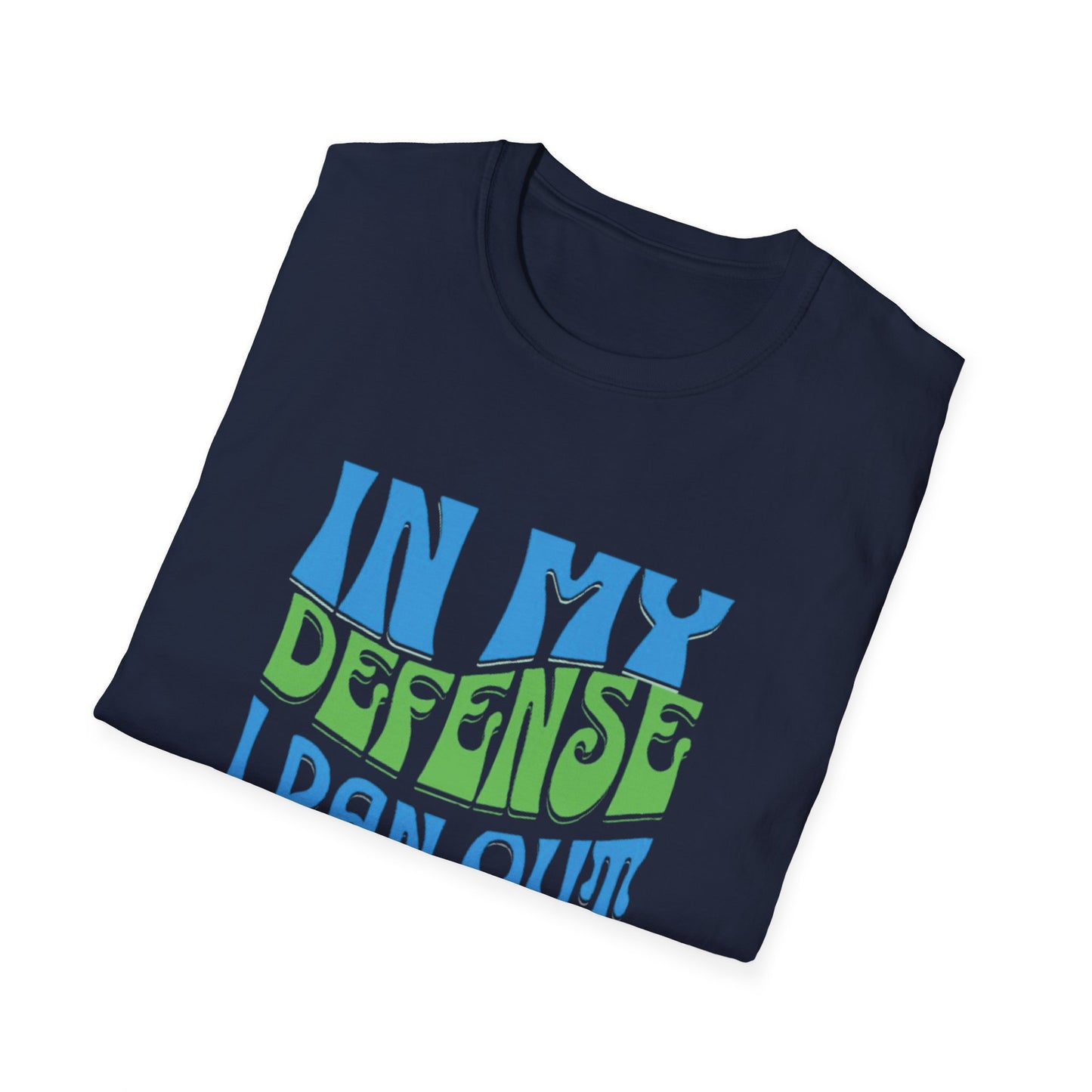Funny Statement T-Shirt, Humor Tee for Casual Outings, Gift for Friends, Everyday Comfort Wear, Birthday Gift, Quirky Apparel